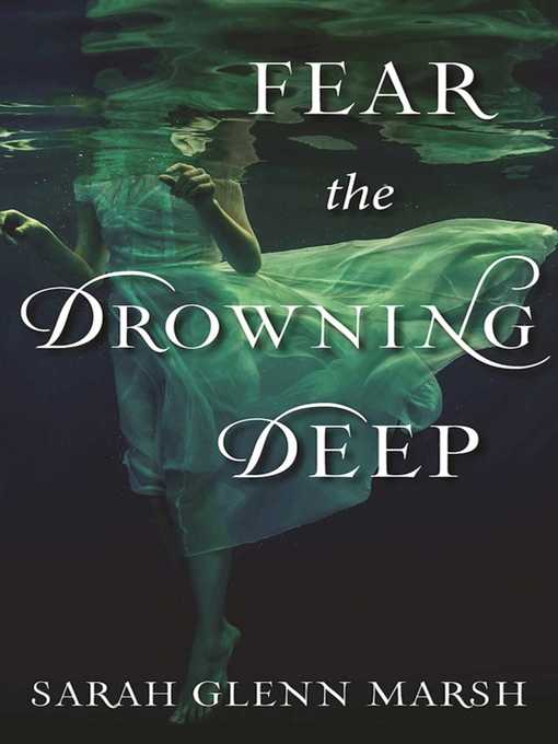 Title details for Fear the Drowning Deep by Sarah Glenn Marsh - Wait list